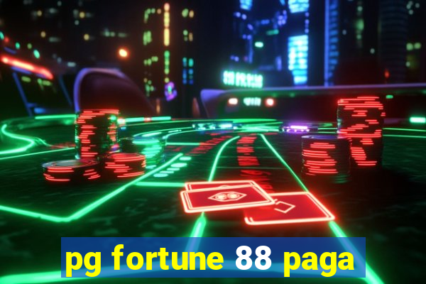 pg fortune 88 paga